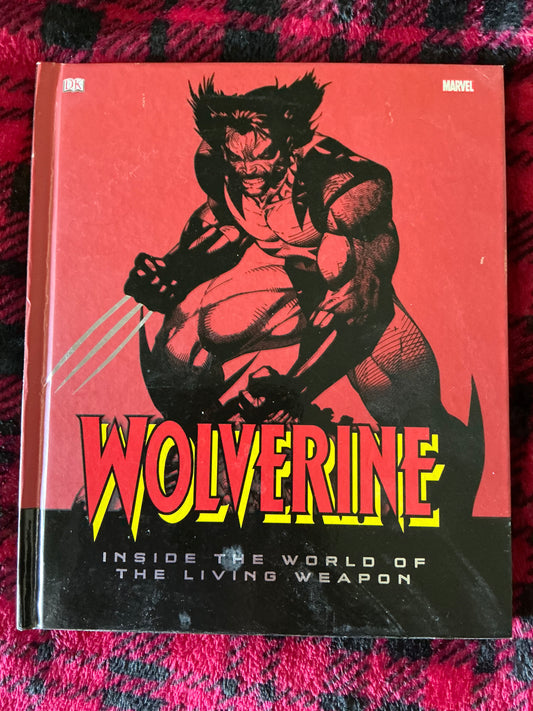 Wolverine:  The Inside World of the Living Weapon